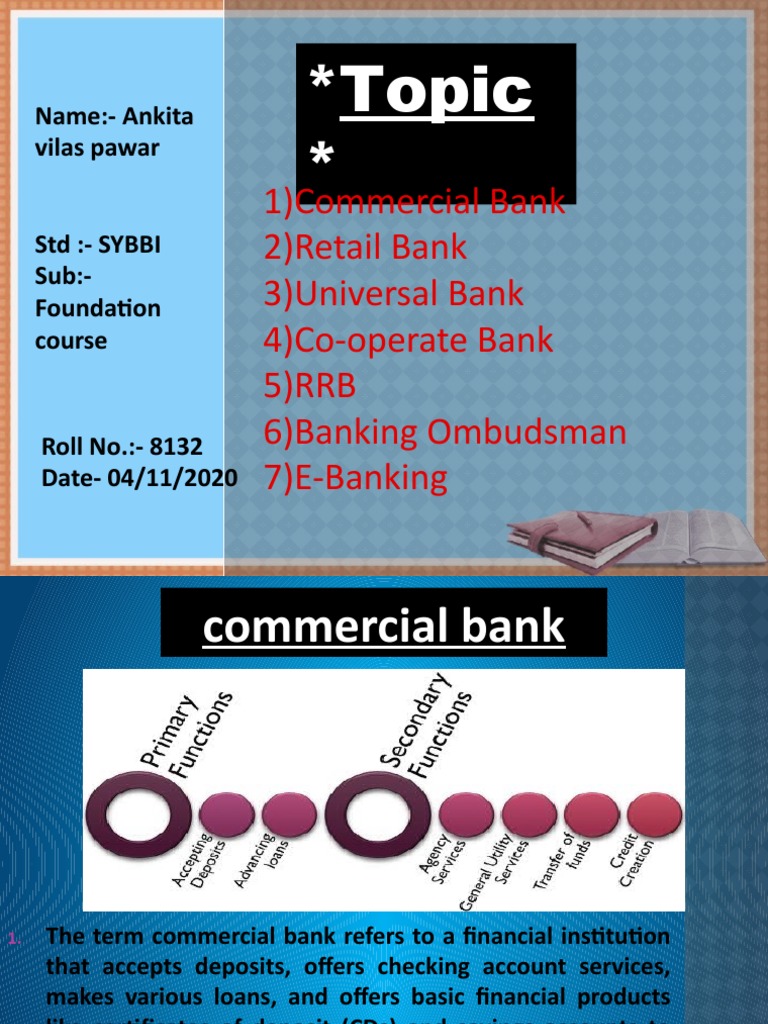 Topic 1) Commercial Bank 2) Retail Bank 3) Universal Bank 4) Co