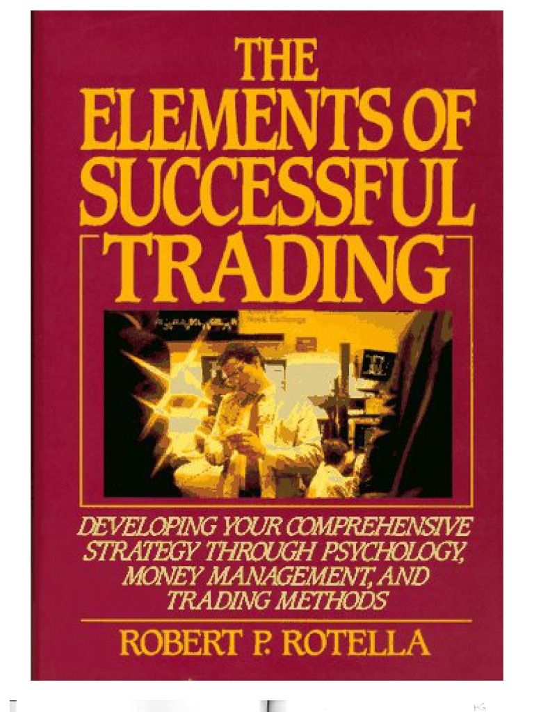 The Elements of Successful Trading - Robert Rotella | PDF