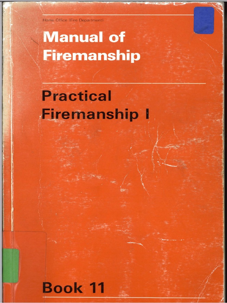 Manual of Firemanship Book 11 Practical Firemanship I PDF