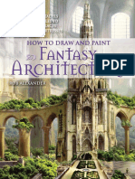 How to Draw and Paint Fantasy Architecture From Ancient Citadels and Gothic Castles to Subterranean Palaces and Floating Fortresses by Rob Alexander (Z-lib.org)