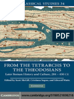 From The Tetrarchs To The Theodosians Later Roman History and Culture, AD 284-450 (Scott McGill, Cristiana Sogno, Edward Watts)