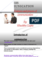 Business Communi Ca T Ion: Features and Process of Communication By: Khushbu Gupta