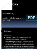 Anatomy: Basic Anatomy Prep By: DR, Torialay Salimi MD, FMR