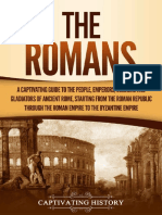 The Romans A Captivating Guide To The People, Emperors, Soldiers and Gladiators of Ancient Rome