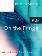 Michael D. Gordin - On The Fringe - Where Science Meets Pseudoscience (2021)