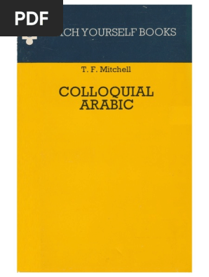 COLLOQUIAL ARABIC 　　　T.F. MITCHELL Colloquial Arabic: A complete course for beginners : T. F.