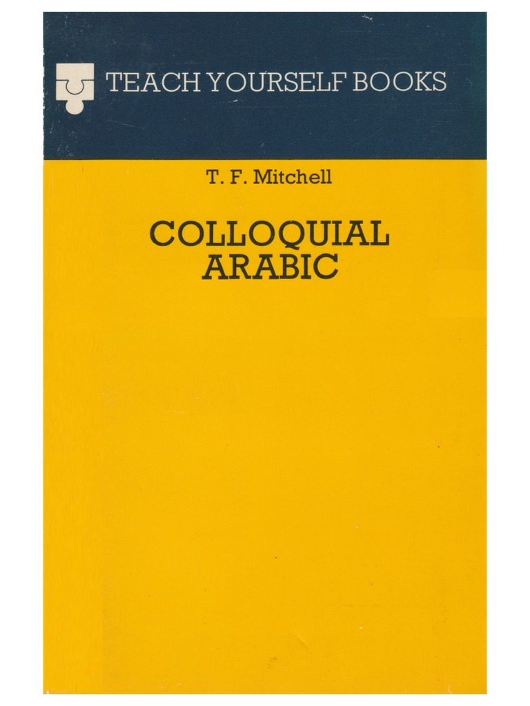 COLLOQUIAL ARABIC 　　　T.F. MITCHELL Teach Yourself Colloquial Arabic | PDF