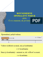 Rovnomerne Spomalený Pohyb: Alebo Čo To Znamená, Ak Povieme Spomalenie