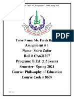 Assignment # 1 Name: Saira Zafar Roll # CA631307 Program: B.Ed. (1.5 Years) Semester: Spring 2021 Course: Philosophy of Education Course Code # 8609