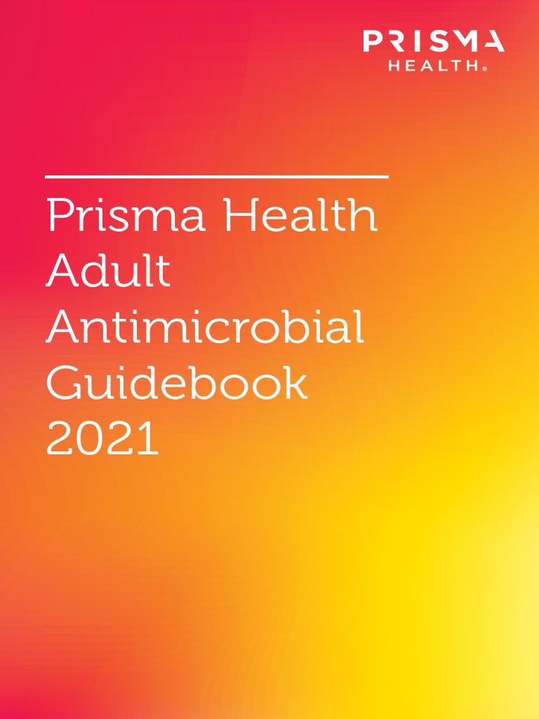 Prisma Health Adult Antimicrobial Guidebook 2021 PDF Beta Lactamase Pneumonia