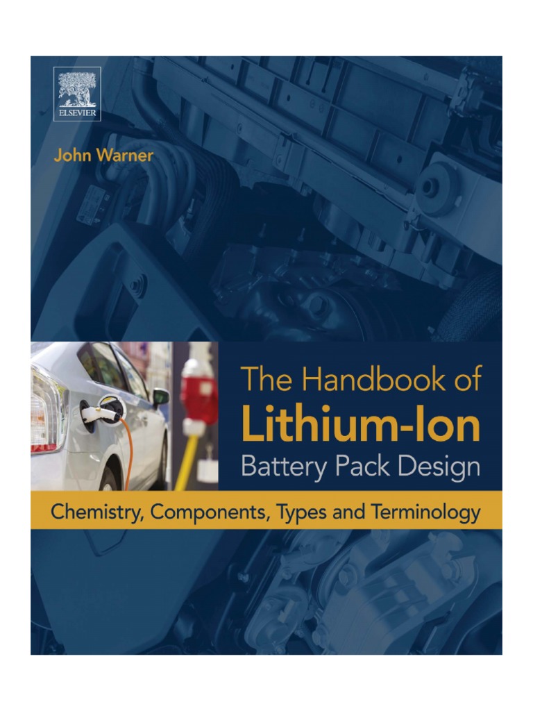 Handbook of LithiumIon Battery Pack DesignChemistry Components Types