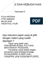 Sosiologi Dan Kebudayaan: Kelompok 5: Puja Ardiana Fitri Amanda Milda Sari Hadiathul Fajri