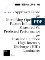 IESNA Approved Guide Identifying Operating Factors Influencing Measured vs. Predicted Performance Installed Outdoor High Intensity Discharge (HID) Luminaires