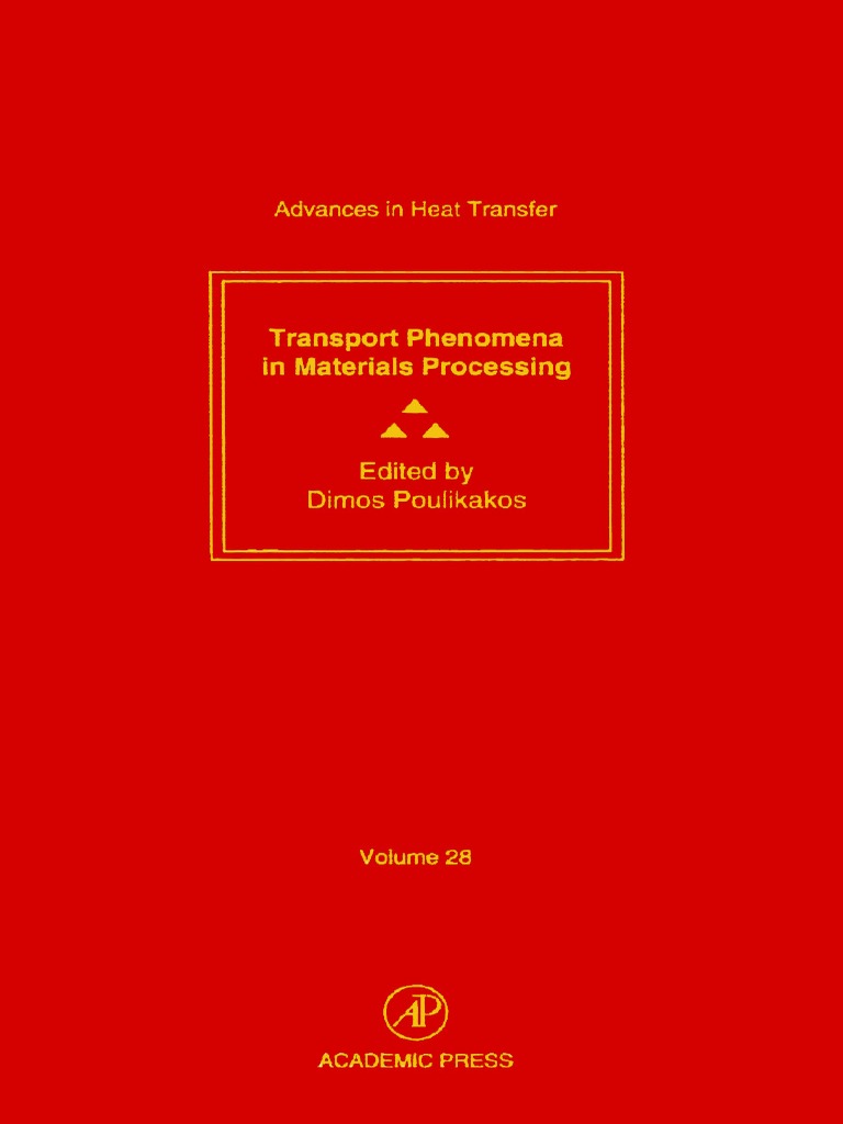 (Advances in Heat Transfer 28) Dimos Poulikakos (Eds.) Transport Phenomena in Materials