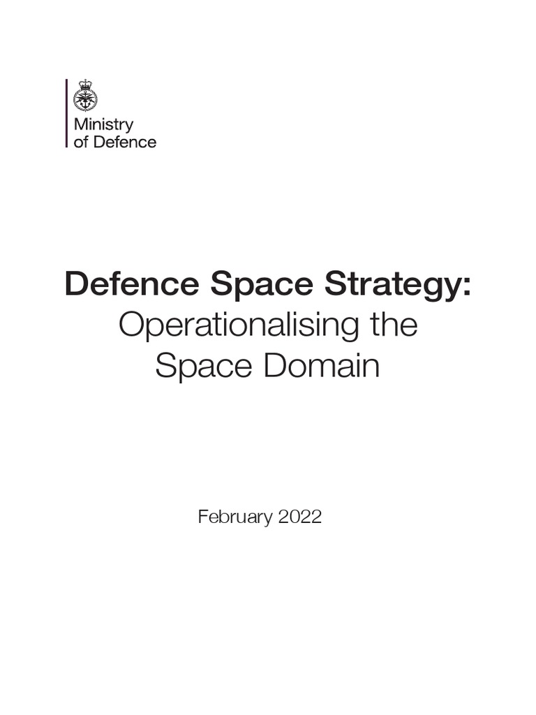 20220120-UK Defence Space Strategy Feb 22 | PDF | Military | Cyberwarfare