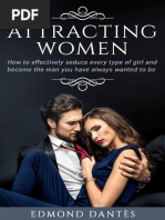 Attracting Women - How To Effectively Seduce Every Type of Girl and Become The Man You Have