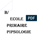 B/ Ecole: Ecole Ecole Ecole Primaire Primaire Primaire Primaire Pipsologie Pipsologie Pipsologie Pipsologie