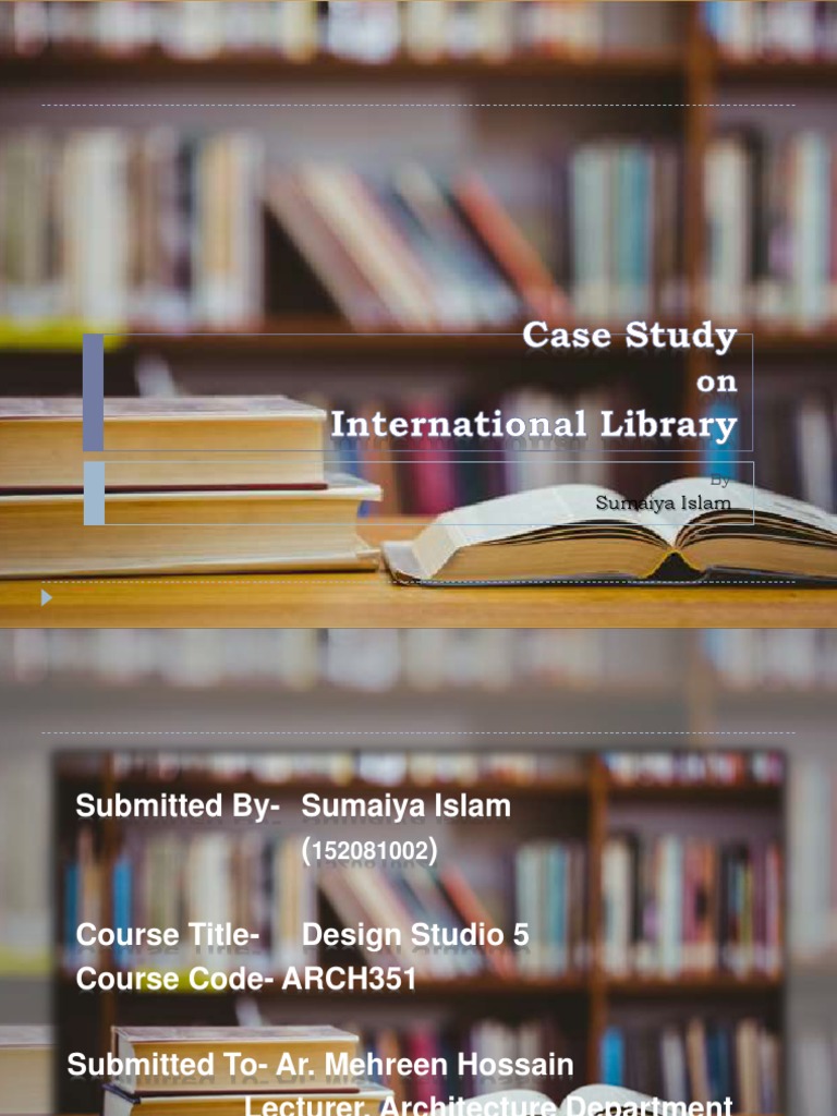 Case Study - International Library | PDF | Building Engineering | Design
