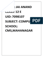 Name: Jai Anand Class: 12 E Uid: 7098107 Subject: Computer School: CMS, Mahanagar