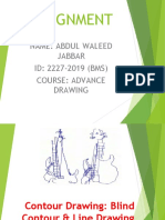 Assignment: Name: Abdul Waleed Jabbar ID: 2227-2019 (BMS) Course: Advance Drawing