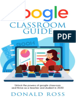 Ross, Donald - GOOGLE CLASSROOM GUIDE - Unlock The Powers of Google Classroom and Thrive As A Teacher and Student in 2020 (2020)