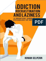 Addiction, Procrastination, And Laziness a Proactive Guide to the Psychology of Motivation by Roman Gelperin [BIBLIO-SCIENCES.org]