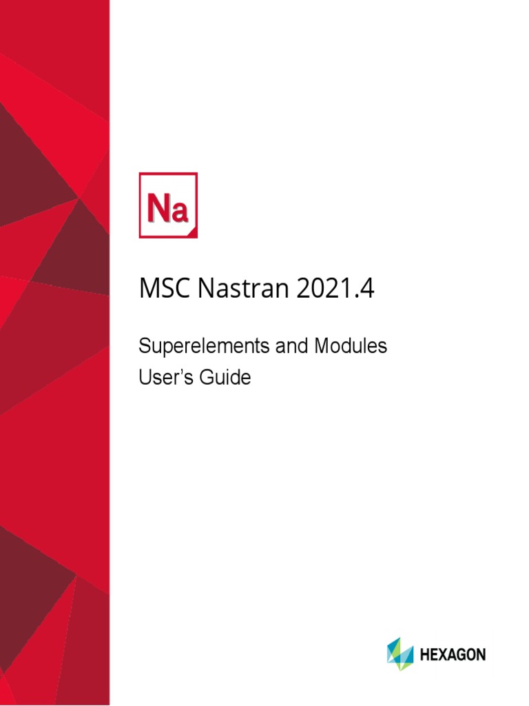 MSC Nastran 2021.4 Superelements and Modules User Guide | PDF