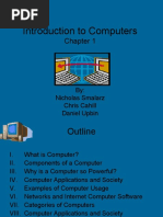 Introduction To Computers: By: Nicholas Smalarz Chris Cahill Daniel Upbin