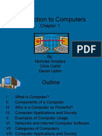 Introduction To Computers: By: Nicholas Smalarz Chris Cahill Daniel Upbin