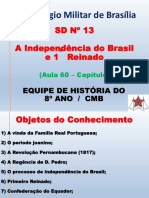 A Independência do Brasil e 1 Reinado