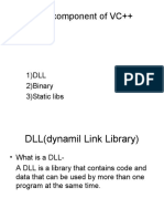 Different Component of VC++: 1) DLL 2) Binary 3) Static Libs