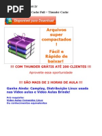 Combo Video Aulas Cache Full + Thunder Cache