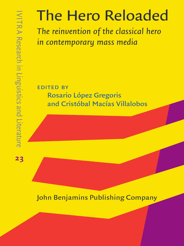 The Hero Reloaded: The Reinvention of The Classical Hero in Contemporary  Mass Media | PDF | Hero | Superman