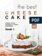 The Best Cheesecake Recipes - Book 5 Sweet With Slightly Tangy Goodness by Brian White