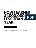 How I Earned $1,000,000 IN Less Than A Year.: The Six Figure Chick - Cici Gunn