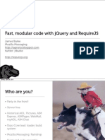 Fast, Modular Code With Jquery and Requirejs: James Burke Mozilla Messaging Twitter: Jrburke