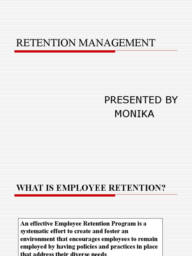 Retention Management: Presented by Monika | PDF
