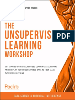 The Unsupervised Learning Workshop - Get Started With Unsupervised Learning Algorithms and Simplify Your Unorganized Data To Help Make Future Predictions (2020)