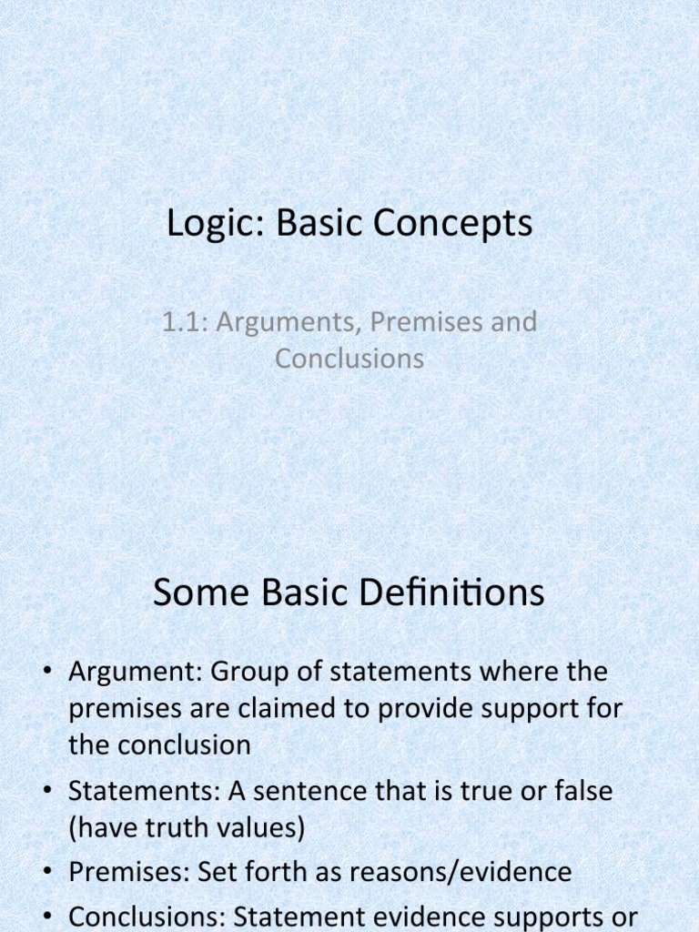 Logic: Basic Concepts: 1.1: Arguments, Premises and Conclusions | PDF