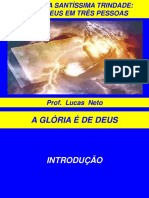A SANTÍSSIMA TRINDADE: UM SÓ DEUS EM TRÊS PESSOAS. Prof. Lucas Neto