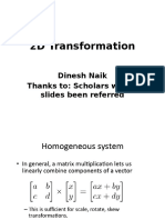 2D Transformation: Dinesh Naik Thanks To: Scholars Whose Slides Been Referred