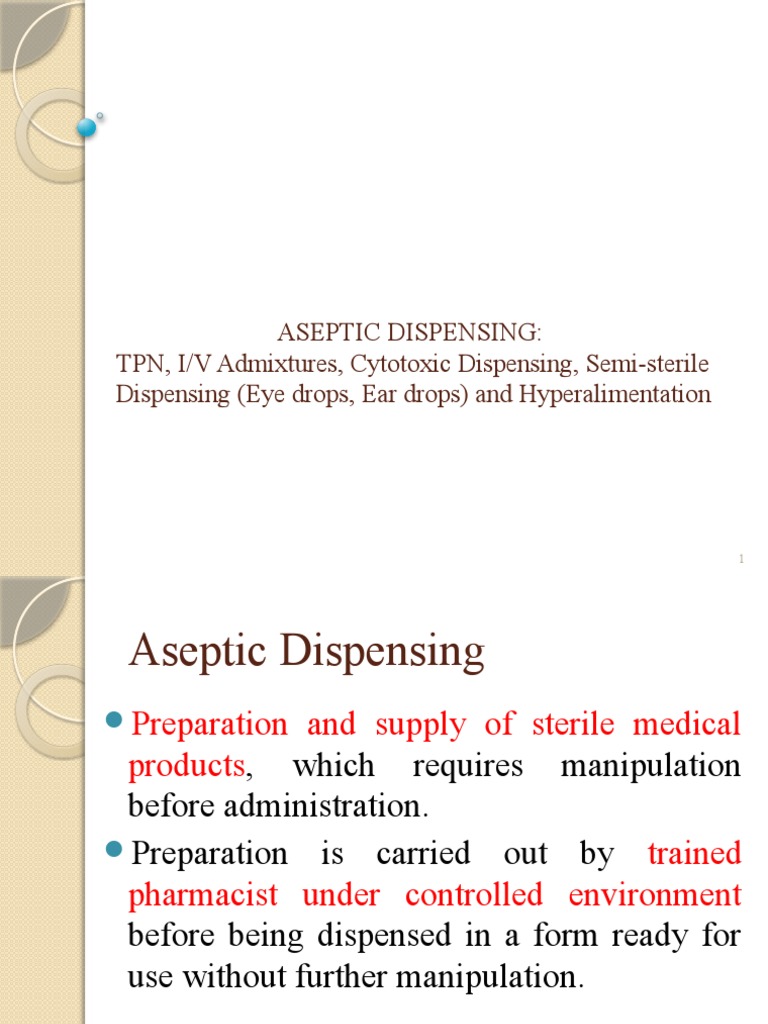 Aseptic Dispensing TPN, I/V Admixtures, Cytotoxic Dispensing, SemiSterile Dispensing (Eye