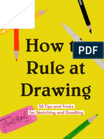 How To Rule at Drawing - 50 Tips and Tricks For Sketching and Doodling