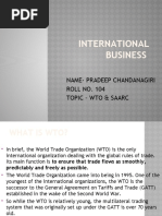 International Business: Name-Pradeep Chandanagiri ROLL NO. 104 Topic - Wto & Saarc