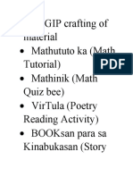 Sagip Crafting of Material Mathututo Ka (Math Tutorial) Mathinik (Math Quiz Bee) Virtula (Poetry Reading Activity) Booksan para Sa Kinabukasan (Story