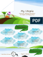 My Utopia: Made By: Viktorija Stenickina IIA English Philology Group