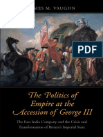 (The Lewis Walpole Series in Eighteenth-Century Culture and History) James M. Vaughn - The Politics of Empire at the Accession of George III_ The East India Company and the Crisis and Transformation o