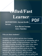 Gifted/Fast Learner: REPORTERS: Jayson Kerth Severo Ken Bryan Irarum Airex Sanchez