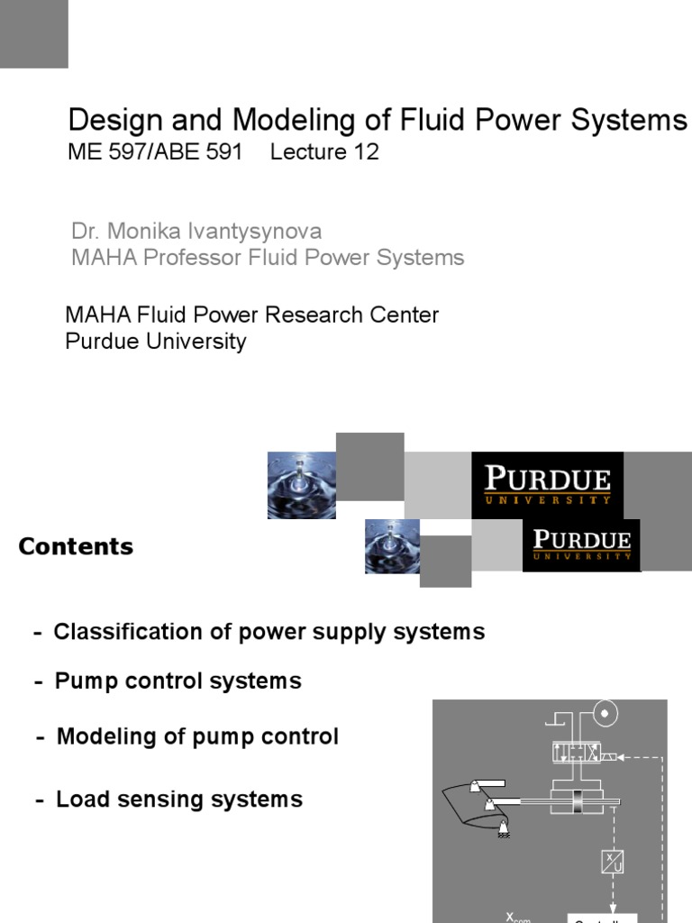Design and Modeling of Fluid Power Systems ME 597/ABE 591 Lecture 12