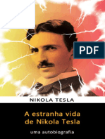 A Estranha Vida de Nikola Tesla Nikola Tesla